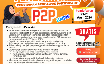 Bawaslu Kabupaten Natuna membuka pendaftaran bagi calon peserta pendidikan pengawas partisipatif (P2P) yang akan dilaksanakan pada tahun 2026.